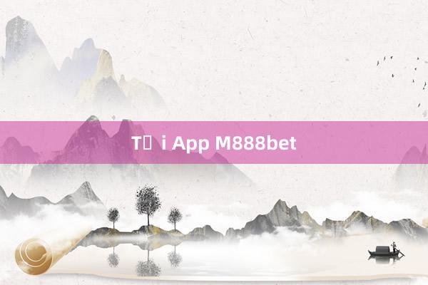 Tải App M888bet