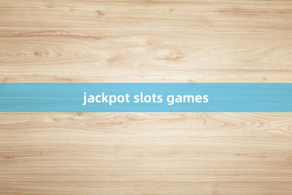 jackpot slots games