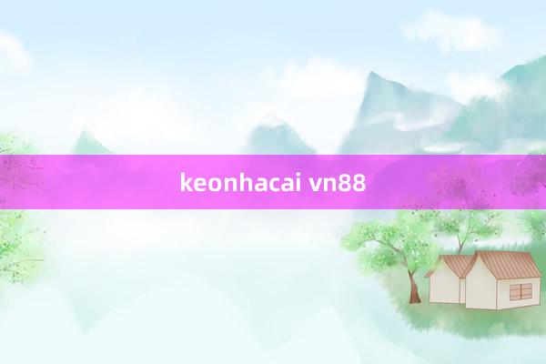 keonhacai vn88