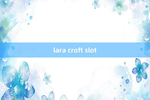 lara croft slot