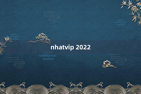 nhatvip 2022