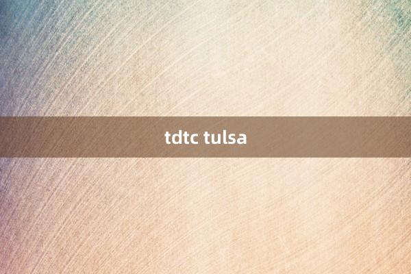 tdtc tulsa