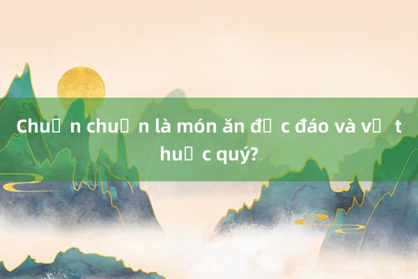 Chuồn chuồn là món ăn độc đáo và vị thuốc quý?