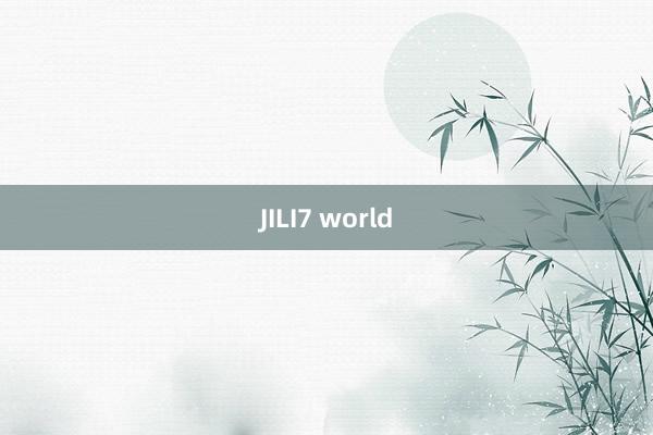 JILI7 world